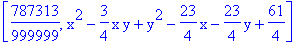 [787313/999999, x^2-3/4*x*y+y^2-23/4*x-23/4*y+61/4]